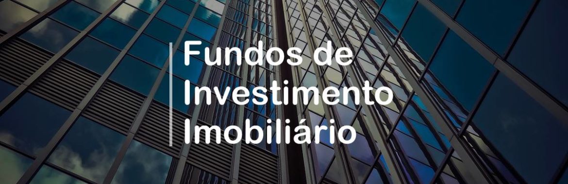 Fundos Imobiliários: Tipos e Características